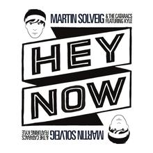 MARTIN SOLVEIG & THE CATARACS FT KYLE - HEY NOW