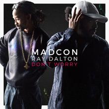 Madcon feat. Ray Dalton - Don't Worry