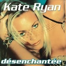 Kate Ryan - Désenchantée