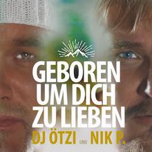 Nik P. - Geboren um dich zu lieben