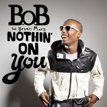 B O B FT BRUNO MARS - NOTHIN ON YOU