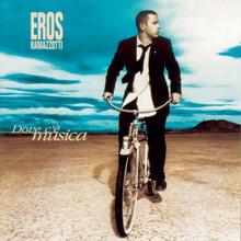 Eros Ramazzotti - Dove Ce Musica
