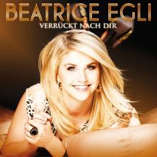 Beatrice Egli - Verrückt nach Dir