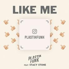 Plastik Funk feat. Stacy Stone - Like Me