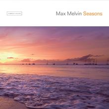 Max Melvin - Seasons