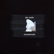 Alex Smoke - Don't See The Point