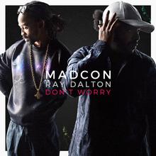 MADCON FT RAY DALTON - DONT WORRY