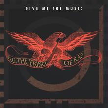BG The Prince Of Rap - Give Me The Music