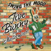 Jive Bunny & The Mastermixers - Swing The Mood