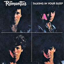 Romantics - Talking In Your Sleep
