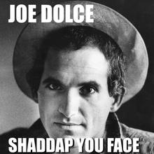 Joe Dolce - Shaddap You Face