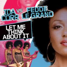 Ida Corr vs. Fedde Le Grand - Let Me Think About It