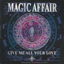Magic Affair - Give Me All Your Love