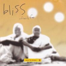 Bliss - Long Life To My Friend