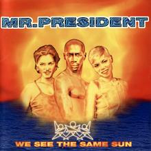 Mr President - Show Me The Way