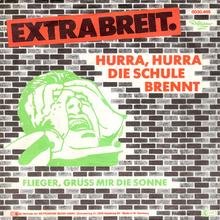 Extrabreit - Hurra Hurra Die Schule Brennt