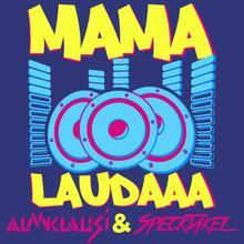 Almklausi & Specktakel - Mama Laudaaa