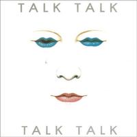 Talk Talk - Talk Talk