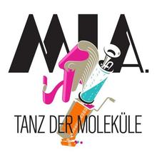 MIA. - Tanz der Moleküle