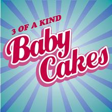 3 of a Kind - Baby Cakes