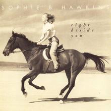 Sophie B Hawkins - Right Beside You