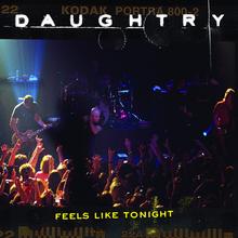 Daughtry - Feels Like Tonight