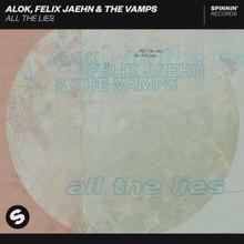 Alok, Felix Jaehn feat. The Vamps - All The Lies