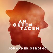 Johannes Oerding - An guten Tagen