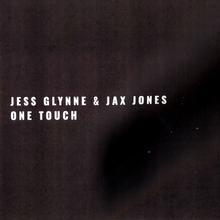 JESS GLYNNE & JAX JONES - ONE TOUCH