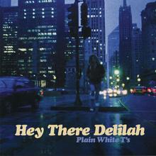 Plain White T's - Hey There Delilah