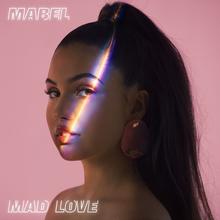 MABEL - MAD LOVE