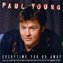 Paul Young - Everytime You Go Away