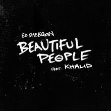 ED SHEERAN FT KHALID - BEAUTIFUL PEOPLE